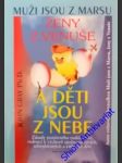 Muži jsou z marsu, ženy z venuše a děti jsou z nebe - gray john - náhled