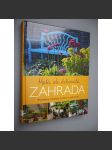Malá, ale dokonalá zahrada [Obsah: zahrádkářství, rady pro pěstování rostlin a květin na zahradě, úprava zahrad, zahradní architektura apod.] - náhled