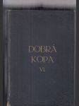 Dobrá kopa: humoristický týdenník, ročník VI. - náhled