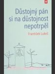 Důstojný pán si na důstojnost nepotrpěl - františek lukeš - pinkavová-dvořáčková marie (ed.) - náhled