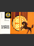 Tvoříme ze dřeva - náhled