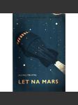 Let na Mars (edice: Knižnice, Románové novinky, sv. 99) [Sci-fi, komunismus, propaganda; ilustrace a obálka František Turek] - náhled