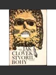 Jak člověk stvořil bohy (náboženství, kniha pro děti, starověk, pohanství, mytologie, křesťanství, kresby Zdeněk Burian a Max Švabinský) - náhled