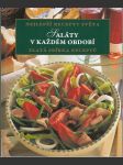Saláty v každém období / Nejlepší recepty světa - Zlatá sbírka receptů - náhled