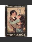 Veliký okamžik (romány Elinor Glyn) (román pro ženy) - náhled