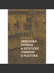 Umělecká tvorba a estetické vnímání u Platóna (Platon) - náhled