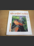 Akvarijní rybky. Návody k odchovu cichlid, teter, sumců a dalších oblíbených rybek - náhled