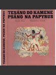 Tesáno do kamene, psáno na papyrus [starověký Egypt a jeho literatura, staré egyptské písemnictví] - náhled