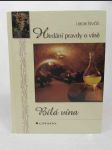 Hledání pravdy o víně: Bílá vína - náhled