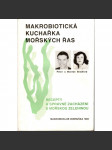 Makrobiotická kuchařka mořských řas. Recepty a správné zacházení s mořskou zeleninou (kuchařka, recepty) - náhled