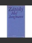 Zápisky. Vychází k 200. výročí narození Josefa Jungmanna (biografie, mj. Jazyk a Literatura, Filosofie, Politika, Náboženství) - náhled
