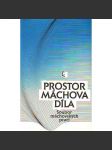 Prostor Máchova díla. Soubor máchovských prací [Karel Hynek Mácha, romantismus, literární věda, mj. P. Čornej - Máchův vztah k české minulosti; Máchova poezie a problém Byronova vlivu; Karel Hynek Mácha a Filipína Roscherová] - náhled