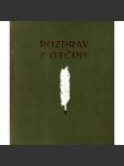 Pozdrav z otčiny; Ohlas domova (Československo, Tomáš G. Masaryk, vlastivěda, mj. Jan Žižka, Jan Hus, Procházka Prahou, Masarykovo mládí, Moravský kras, Štefánik na Tahiti) - náhled