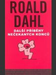 Další příběhy nečekaných konců dahl roald - náhled