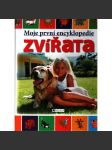 Zvířata. Moje první encyklopedie (edice: O zvířatech, populárně naučná pro děti a mládež) [příroda, zvířata, ilustrace] - náhled