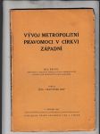 Vývoj metropolitní pravomoci v církvi západní (1.+ 2.díly, 2 sv.) - náhled
