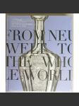 From Neuwelt to the Whole World: 300 Years of Harrach Glass  anglická verze Z Nového světa do celého světa"  (Harrachov ,sklárna  sklo ) - náhled