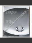 Vladimíra Krumpar - Work in Glass [Krumparová ,sklo ,sklářství ,sklářka ] - náhled