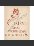 Umění Maxu Švabinskému k sedmdesátinám (výstavní katalog, Max Švabinský, litografie, kresba) - náhled