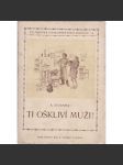 Ti oškliví muži! - náhled