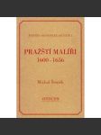 Pražští malíři 1600-1656. Mistři, tovaryši, učedníci a stolíři v Knize Staroměstského malířského cechu. Biografický slovník - náhled
