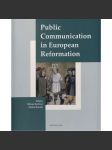 Public Communication in European Reformation: Artistic and other Media in Central Europe 1380-1620 - náhled