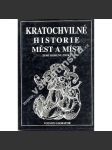 Kratochvilné historie měst a míst zemí koruny české (České pověsti, folklor, mj. Země česká, Země moravská, Země slezská, Mluva zvonů; Kocourkov, Litomyšl, Břeclav, Brno, Jičín, Sedlčany, Tábor) - náhled