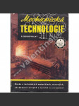 Mechanická technologie. Nauka o technických materiálech, nástrojích, obráběcích strojích a výrobě ve strojnictví (nástroje, příručka, kování, broušení, frézování, vrtání) - náhled