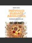 Průvodce hledačů absolutna. Encyklopedie duchovních nauk (esoterika, okultismus, Astrologie, Duchovní mistři, Gnosticismus, Keltský revival, Krystaly, Kulty, Magie, Sufismus) - náhled