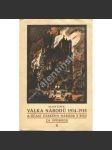Válka národů 1914-1918 a účast českého národa v boji za svobodu. II díl (první světová válka, mj. Češi v boji s Rakouskem, Boj o osud Srbska, Na ruské frontě; obálka A. Moravec) - náhled