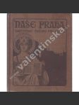 Naše Praha, roč. I. (1924 - 1925) (Vlastivědný časopis; mj. Vojta Beneš - Praha, Olšanské hřbitovy; J. S. Machar - Pod sněhem; K. Horký - Ledaři; Fr. Langer - Divoké kachny; V. Mrštík - Praha pod sněhem) - náhled