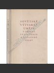Sovětské výtvarné umění v období intervence a občanské války (edice: Světové dějiny, sv. 3) (Sovětský svaz, Rusko, malířství, sochařství, plakáty, mj. N. Andrejev, D. Moor, K. Malevič, M. Chagall, V. Kandinskij) - náhled