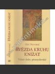 Hvězda kruhu knížat [historický román z českého středověku: Přemyslovci a malby knížat ve Znojemské rotundě] - náhled