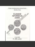 Členské informace 2/2000. Česká numismatická společnost (Numismatika, aukční katalog, mj. Poznámka k možné slavníkovské těžbě stříbra poblíže Malína; Nové padělky římských mincí) - náhled