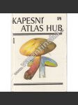Kapesní atlas hub (edice: Obrazové atlasy) [houby našich lesů, houbaření, barevné ilustrace, mykologie] - náhled