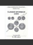 Členské informace 3/2003. Česká numismatická společnost (Numismatika, aukční katalog, mj. Římský císař Tacitus a jedna jeho zajímavá mince, Kníže Václav a mince s ním spojované, Svatováclavské dukáty 1968 a 1973) - náhled