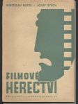 Filmové herectví / I. Herec a hercův stín, II. Filmový herec a jeho snažení - náhled