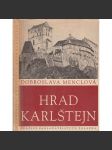 Hrad Karlštejn [středověký hrad, stavební vývoj, gotická architektura, Karel IV.](edice Umělecké památky, sv. 9) - náhled