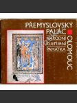 Přemyslovský palác v Olomouci (Výstavní katalog, Olomouc, archeologie, mj. keramika, numismatika, sochařství) - náhled