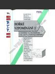 Hořké vzpomínání II. Z dopisů a vzpomínek příslušníků PTP-VTNP (komunismus, pracovní tábor, vojenská služba, mj. Jak jsem se stal pétépákem, V Litvínově i na Ostravsku, Bolest v PTP, Ještě jednou Černí baroni) - náhled