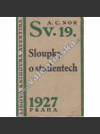 Sloupky o studentech (edice: Lidová knihovna Aventina) [beletrie, mj. Studentská kolonie, Student a fakulta, Inventář kolonie; ilustrace František Muzika) - náhled