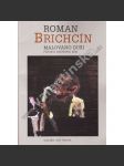 Roman Brichcín. Malováno duší (výstavní katalog, malířství, abstrakce) - náhled
