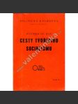 Cesty tvořícího socialismu (edice: Politická knihovna, kniha XV) [socialismus, mj. Zdůvodnění socialismu; Socialism a kultura; Socialism a kapitalism; Socialism a národní fašism; Masy a vůdci) - náhled