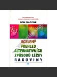 Ucelený přehled alternativních způsobů léčby rakoviny (Klinická medicína. patologie, rakovina, přírodní léčitelství) - náhled