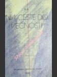 Na ceste do večnosti - r.s. ( vl. jménem ján chryzostom korec ) - náhled