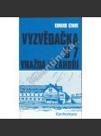 Vyzvědačka B7 (exilové vydání; exil, Konfrontace) Vražda v Záhoří - Osudy jedné německé vyzvědačky - náhled