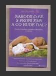 Narodilo se s problémy a co bude dál? - náhled