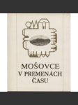 Mošovce v premenách času (Slovensko) - náhled