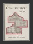 Gymnázium v Místku 1895-1995 - náhled