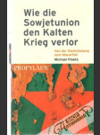 Wie die Sowjetuion den Kalten Krieg verlor - náhled